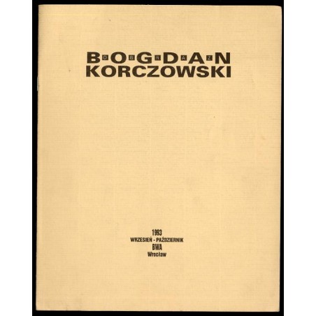 Bogdan Korczowski. Obraz. 1993 wrzesień-październik, BWA Wrocław