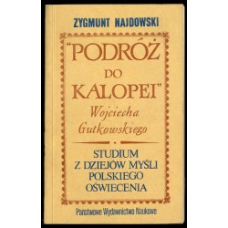 "Podróż do Kalopei" Wojciecha Gutkowskiego. Studium z dziejów myśli polskiego Oświecenia