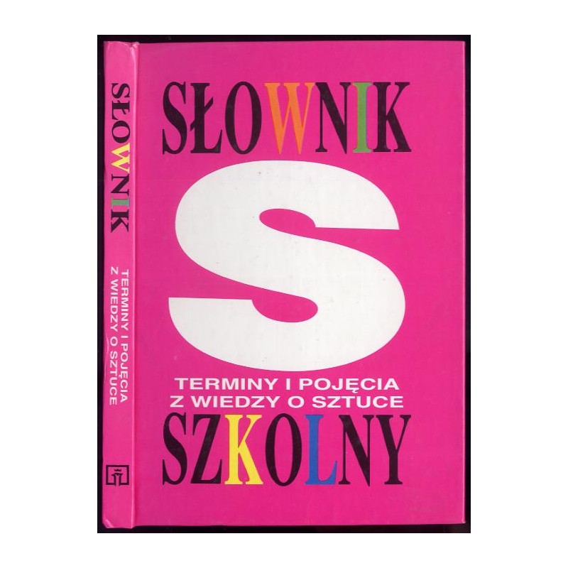 Słownik szkolny. Terminy i pojęcia z wiedzy o sztuce