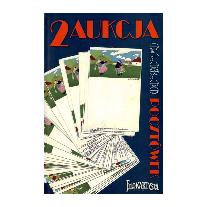 Filokartysta. 2 Aukcja Pocztówek. Warszawa 4 marca 2000 r