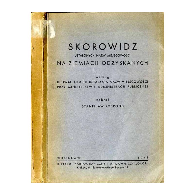 Skorowidz ustalonych nazw miejscowości na Ziemiach Odzyskanych według uchwał Komisji Ustalania Nazw Miejscowości przy przy Minis