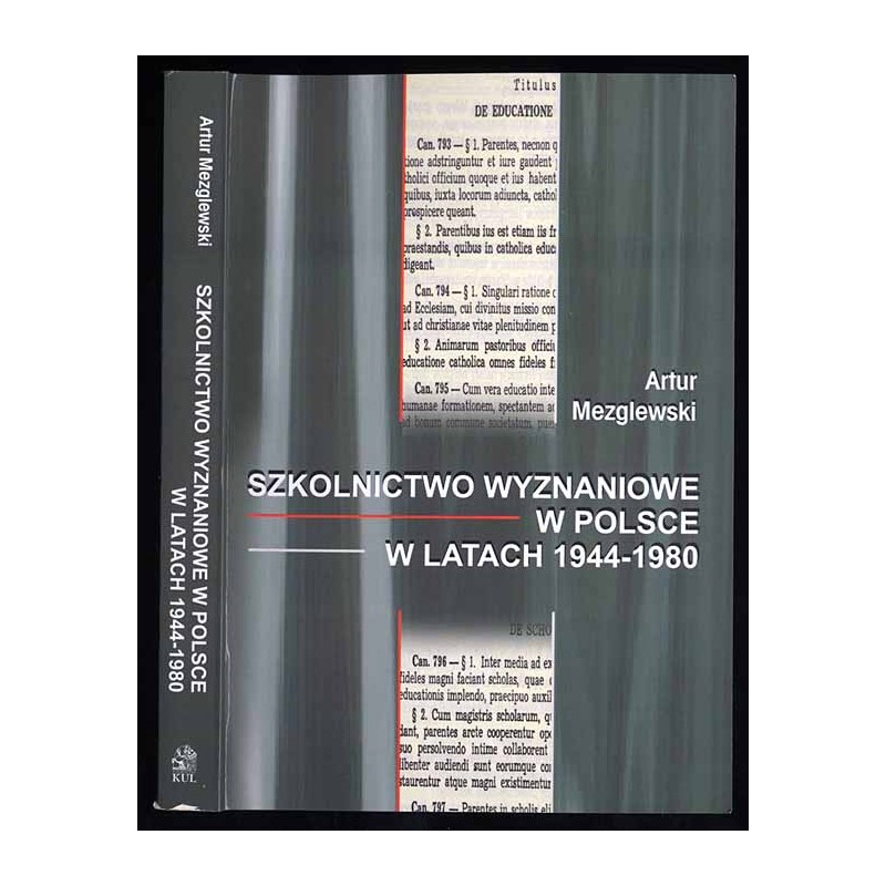 Szkolnictwo wyznaniowe w Polsce w latach 1944-1980. Studium historyczno-prawne
