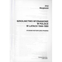 Szkolnictwo wyznaniowe w Polsce w latach 1944-1980. Studium historyczno-prawne