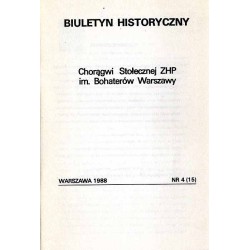 Biuletyn Historyczny Chorągwi Stołecznej ZHP im. Bohaterów Warszawy. 1988. Nr 4 (15)