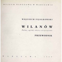 Wilanów - pałac, ogród, zbiory artystyczne. Przewodnik