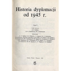 Historia dyplomacji. T.5: od 1945 r. Cz.1