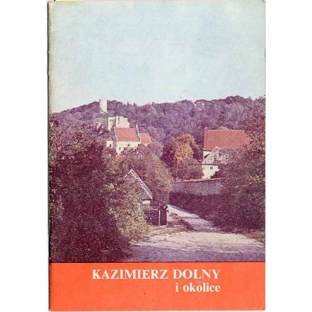 Kazimierz Dolny i okolice
