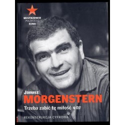 Janusz Morgenstern. Trzeba zabić tę miłość