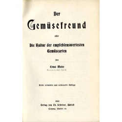 Der Gemüsefreund oder Die Kultur der empfehlenswertesten Gemüsearten