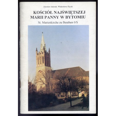 Kościół Najświętszej Marii Panny w Bytomiu  St. [Sankt] Marienkirche zu Beuthen O/S [Oberschlesien]