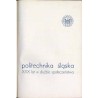 Politechnika Śląska. XXX lat w służbie społeczeństwa