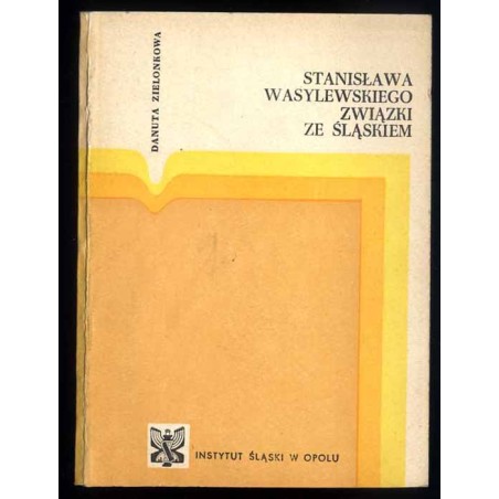 Stanisława Wasylewskiego związki ze Śląskiem