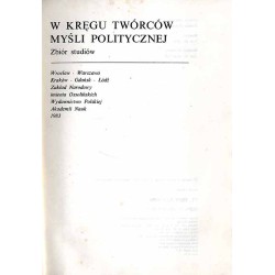 W kręgu twórców myśli politycznej. Zbiór studiów