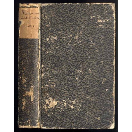 Mémorial de Sainte-Hélène, ou Journal ou se trouve consigné, jour par jour, ce qu'a dit et fait Napoléon durant dix-huit mois. [