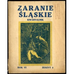 Zaranie Śląskie. Kwartalnik. R.6 (1930). Z.2 (31 czerwca 1930)
