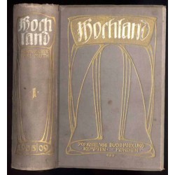 Hochland. Monatsschrift für alle Gebiete des Wissens der Literatur und Kunst. 6. Jahrgang (1908-1909). B.1. (X 1908-III 1909)