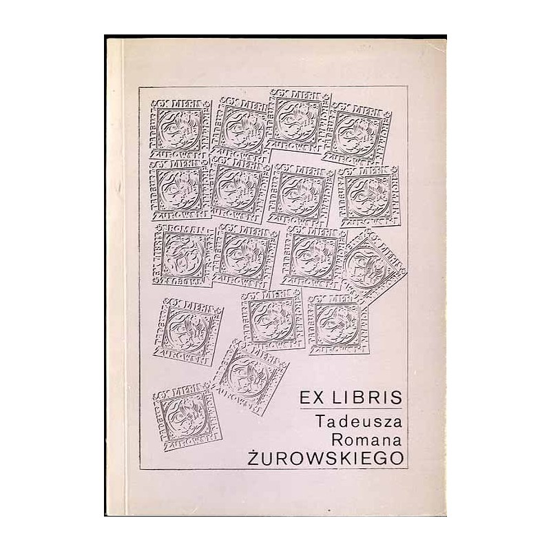 Ekslibris Tadeusza Romana Żurowskiego. Katalog wystawy