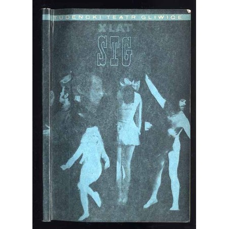 10 lat Teatru STG [Studencki Teatr Gliwice] 1959-1969