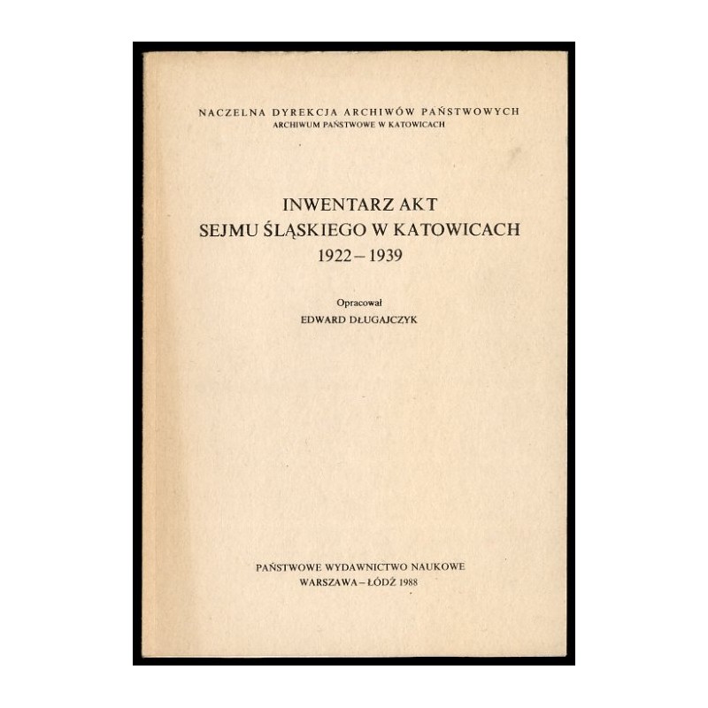Inwentarz akt Sejmu Śląskiego w Katowicach 1922-1939