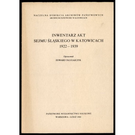 Inwentarz akt Sejmu Śląskiego w Katowicach 1922-1939