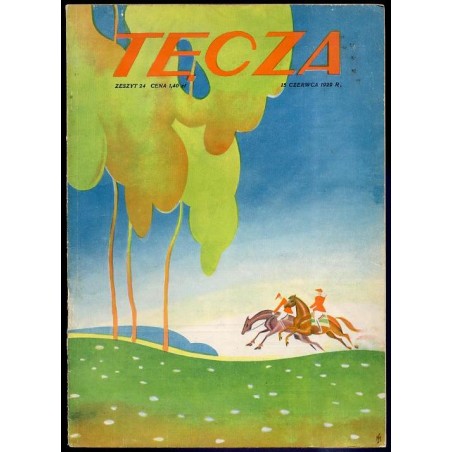 Tęcza. Ilustrowane pismo tygodniowe. R.3 (1929). Z. 24 (15 czerwca 1929) / Mieczysław Szczepkowski / Kazimierz Sichulski / Joann