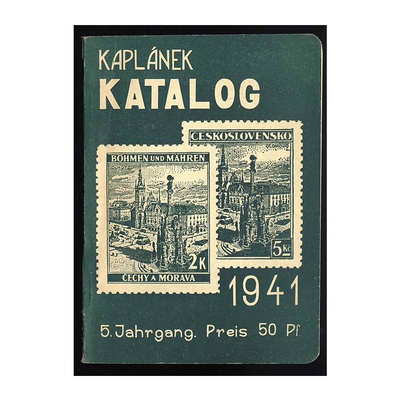 Kaplánek. Katalog der Marken des Protektorates Böhmen u. Mähren und der Tschechoslowakei. 1941. 5. Jahrgang (1941)