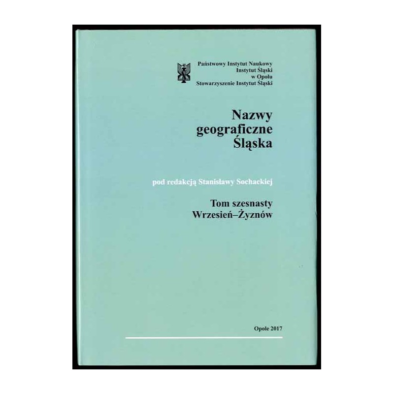 Słownik etymologiczny nazw geograficznych Śląska. T. 16: Wrzesień-Żyznów