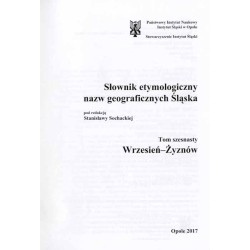 Słownik etymologiczny nazw geograficznych Śląska. T. 16: Wrzesień-Żyznów
