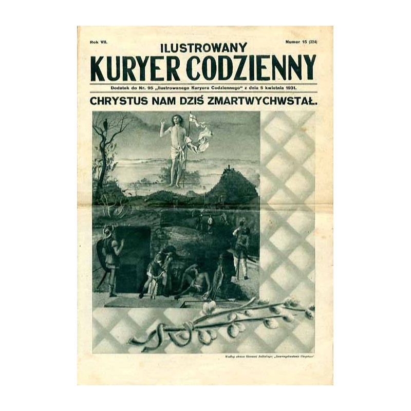 Ilustrowany Kurier Codzienny. Bezpłatny dodatek tygodniowy "Ilustrowanego Kuriera Codziennego" do nr 95. R.7 (1931). Nr 15 (324)