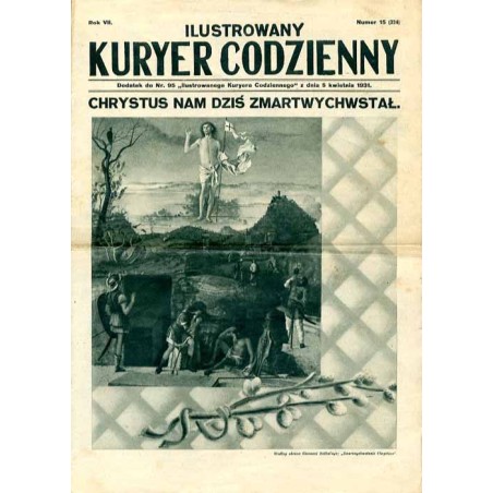 Ilustrowany Kurier Codzienny. Bezpłatny dodatek tygodniowy "Ilustrowanego Kuriera Codziennego" do nr 95. R.7 (1931). Nr 15 (324)