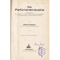 Die Parfümerieindustrie. Nachschlagebuch für die Parfümeur, Chemiker, Apotheker, Drogist und Seifenfabrikant, unter Berücksichti
