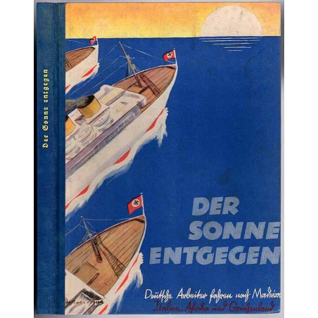 Der Sonne entgegen - Deutsche Arbeiter fahren nach Madeira, Italien, Afrika und Griechenland