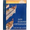 Der Sonne entgegen - Deutsche Arbeiter fahren nach Madeira, Italien, Afrika und Griechenland