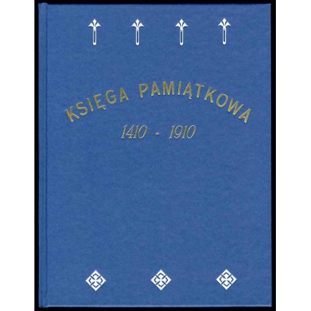 Księga pamiątkowa ze zlotu Sokolstwa Polskiego z trzech zaborów i obchodów grunwaldzkich w Krakowie 1910 r