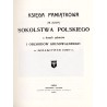 Księga pamiątkowa ze zlotu Sokolstwa Polskiego z trzech zaborów i obchodów grunwaldzkich w Krakowie 1910 r