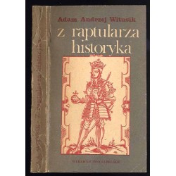 Z raptularza historyka
