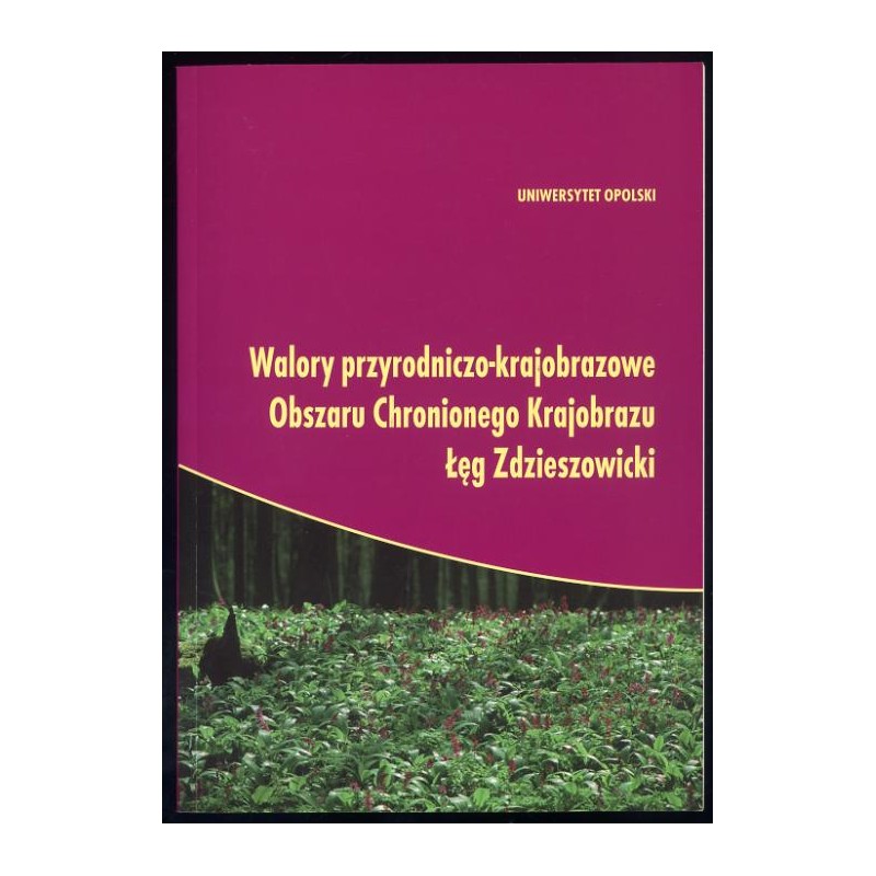 Walory przyrodniczo-krajobrazowe Obszaru Chronionego Krajobrazu Łęg Zdzieszowski