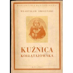 Kuźnica kołłątajowska. Studium historyczne