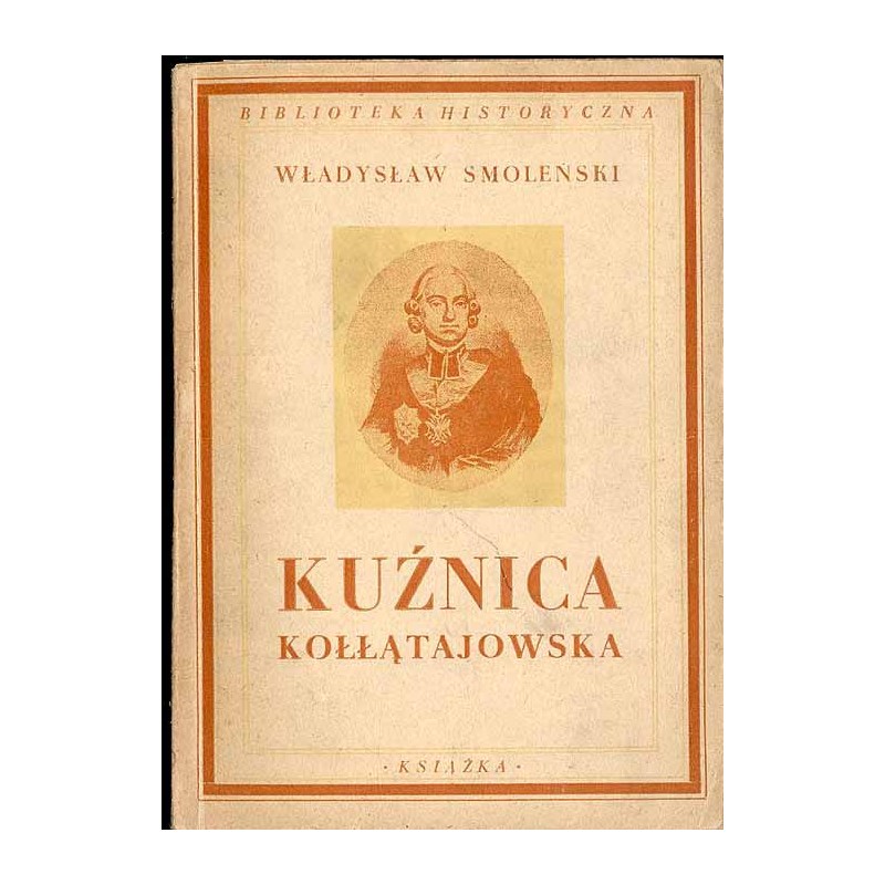 Kuźnica kołłątajowska. Studium historyczne