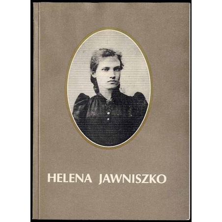 Helena Jawniszko 1866-1935. Malarstwo i rysunek