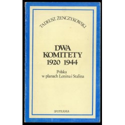 Dwa Komitety 1920 1944. Polska w planach Lenina i Stalina. Szkic historyczny