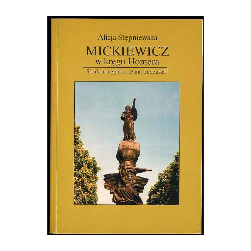 Mickiewicz w kręgu Homera. Struktura epicka "Pana Tadeusza"