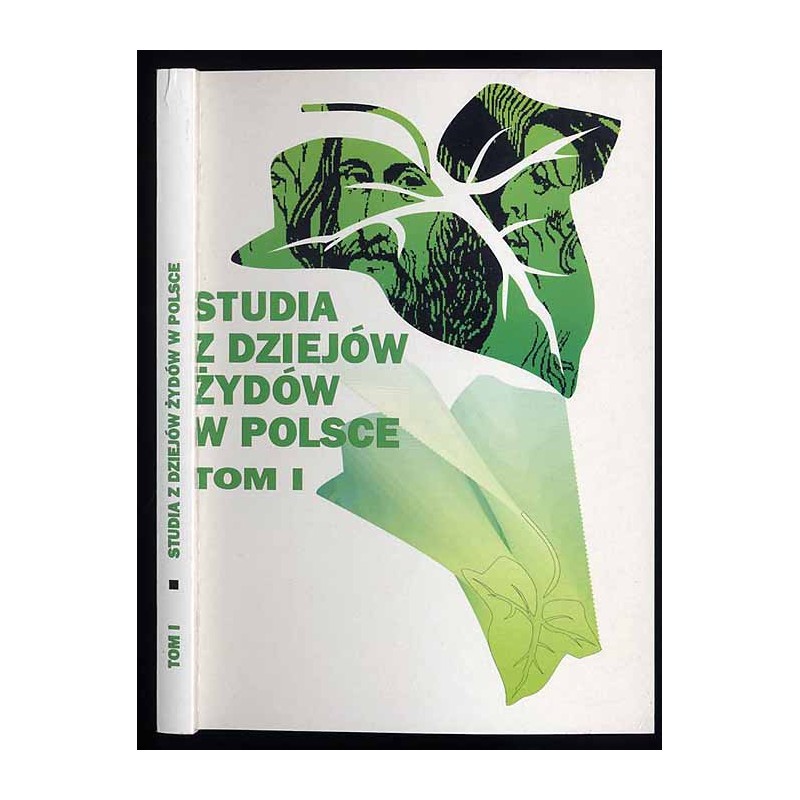 Studia z dziejów Żydów w Polsce. Materiały edukacyjne dla szkół średnich i wyższych. T.1