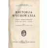 Historja wychowania. Zarys podręcznikowy. T.1: Od starożytnej Grecji do połowy w. XVIII. T.2: Wychowanie nowoczesne (od połowy w