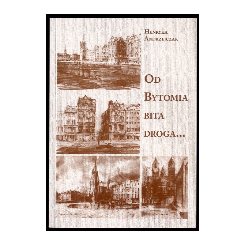 Od Bytomia bita droga...