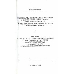 Bibliografija piśmiennictwa polskiego z działu matematyki i fizyki oraz ich zastósowań. Na obchód czterechsetletniej rocznicy ur