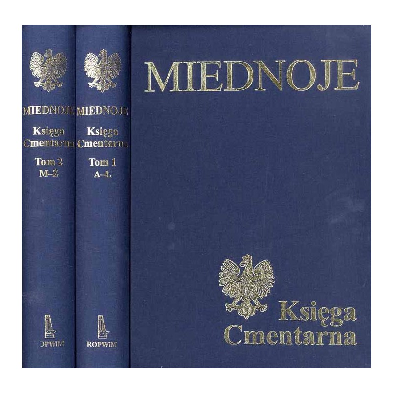 Miednoje. Księga Cmentarna Polskiego Cmentarza Wojennego. T. 1: A-Ł , T. 2 M-Ż . 2 vol.