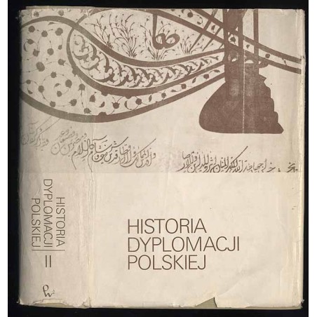 Historia dyplomacji polskiej. T.2: 1572-1795
