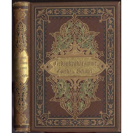Gedankenharmonie aus Goethe und Schiller. Lebens- und Weisheitssprüche aus deren Werken