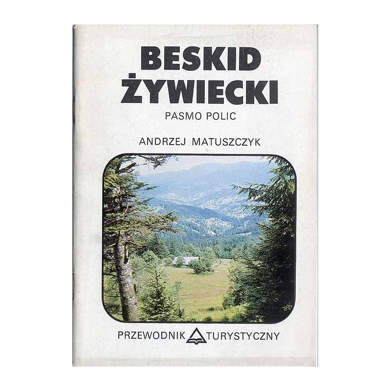 Beskid Żywiecki - pasmo Polic. Przewodnik turystyczny